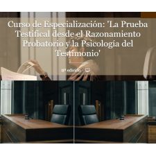 La prueba Testifical desde el Razonamiento Probatorio y la Psicología del Testimonio