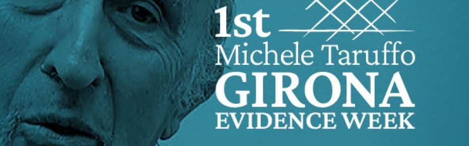 1st MICHELE TARUFFO GIRONA EVIDENCE WEEK