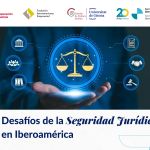 Desafíos de la Seguridad Jurídica en Iberoamérica 
