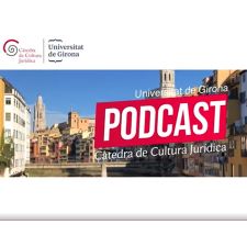 Capítol núm 6, del Podcast de la Càtedra de Cultura Jurídica